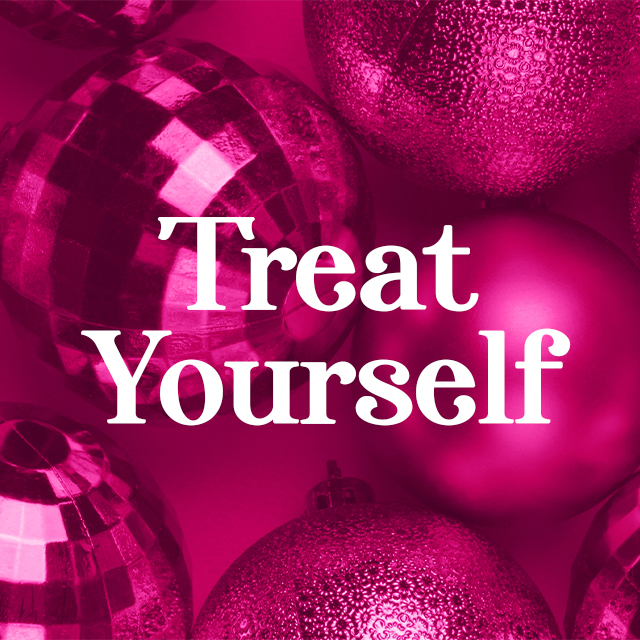 Treat Yourself: Enjoy up to 25% Off*